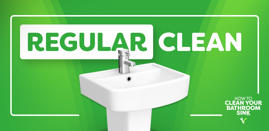regularly cleaning your bathroom sink