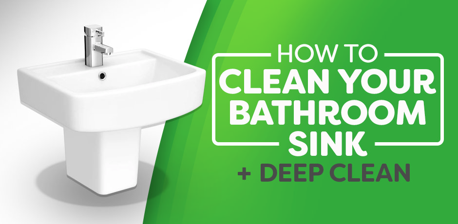 how to clean your bathroom sink and deep clean your bathroom sink