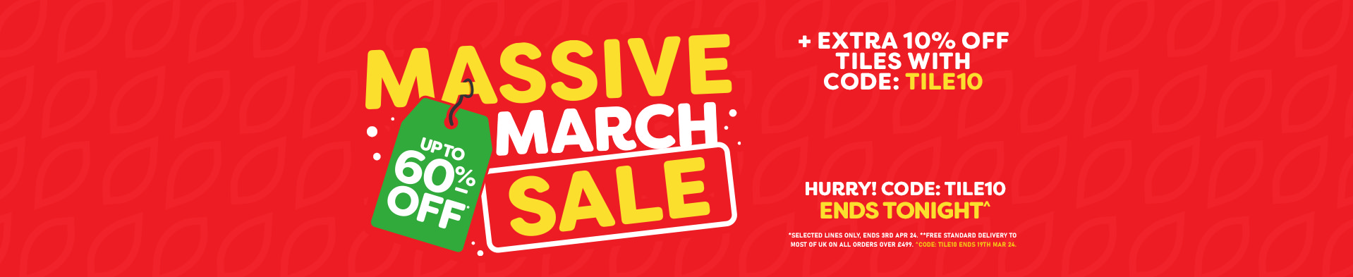 Massive March Sale -  TILE10 - Tonight