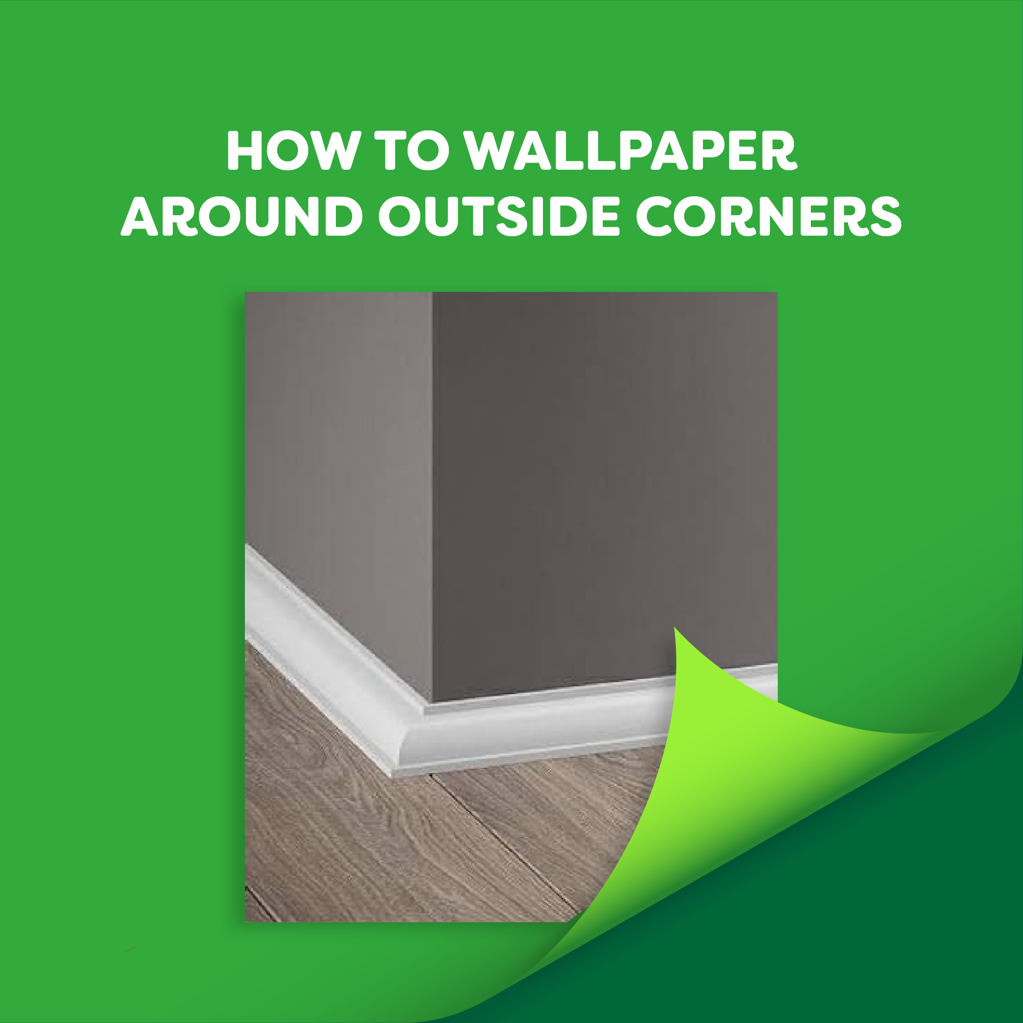 How to Wallpaper Around Outside Corners