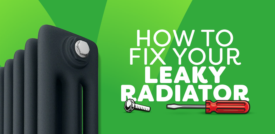 How to fix your leaky radiator
