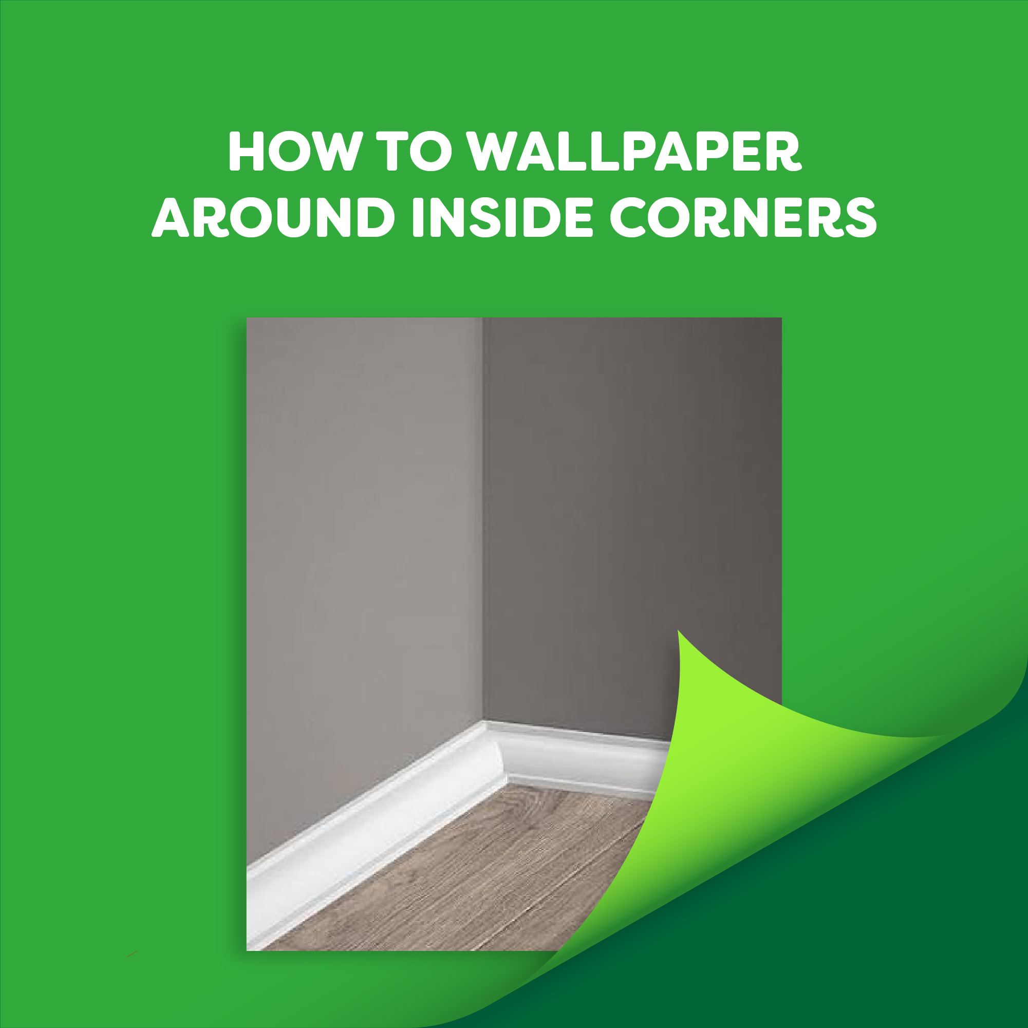 How to Wallpaper Around Inside Corners