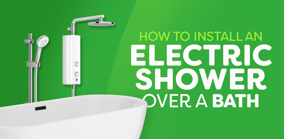 How to install an electric shower over a bath with an electric shower unit, overhead shower and handheld shower head