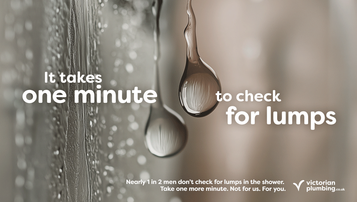 Close-up of water droplets running down a steamed-up shower screen. Overlay text reads: It takes one minute to check for lumps. Below, smaller text states: Nearly 1 in 2 men don’t check for lumps in the shower. Take one more minute. Not for us. For you. Victorian Plumbing logo in the bottom right corner.