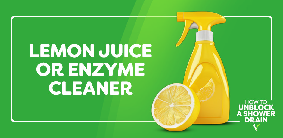 Graphic depicting a sliced lemon and yellow spray bottle, promoting lemon juice or enzyme cleaner as a natural way to unblock a shower drain.