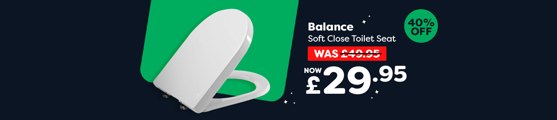 Banner 2 - Balance Soft Close Toilet Seat